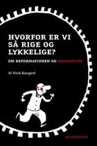 Hvorfor er vi så rige og lykkelige? af Niels Kærgård