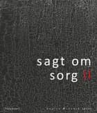 Sagt om sorg II af Louise Winther