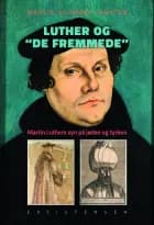 Luther og "de fremmede" af Martin Schwarz Lausten