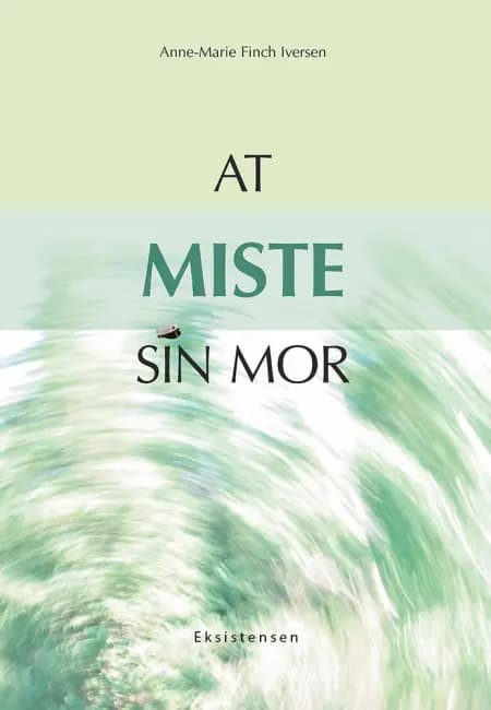 At miste sin mor af Anne-Marie Finch Iversen