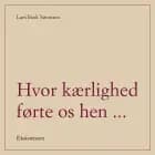 Hvor kærlighed førte os hen... af Lars Busk Sørensen