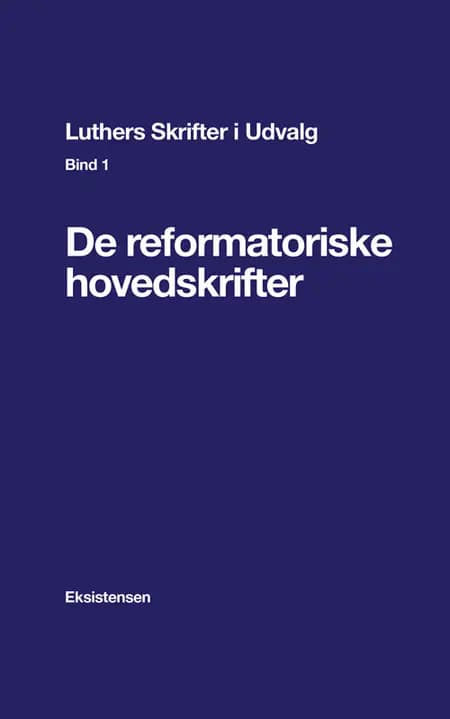 De reformatoriske hovedskrifter af Martin Luther