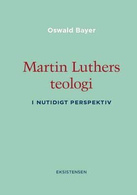 Martin Luthers teologi af Oswald Bayer