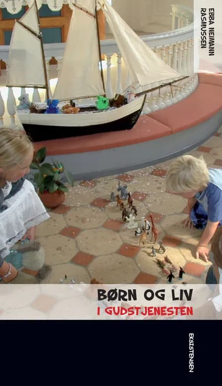 Børn og liv i gudstjenesten af Bodil Niemann Rasmussen