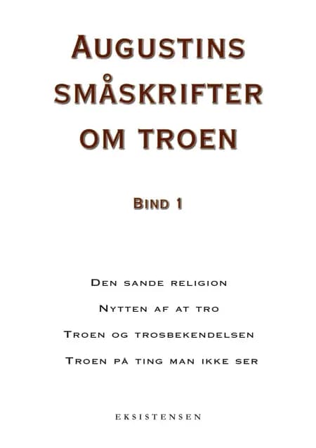 Augustins småskrifter om troen, bind 1 af Augustin