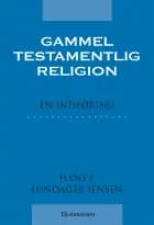 Gammeltestamentlig religion af Hans J. Lundager Jensen