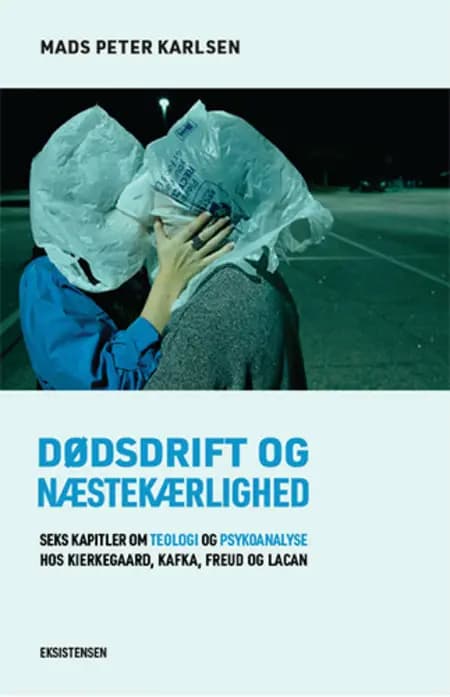 Dødsdrift og næstekærlighed af Mads Peter Karlsen