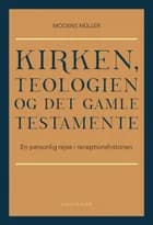 Kirken, teologien og Det Gamle Testamente af Mogens Müller