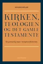 Kirken, teologien og Det Gamle Testamente af Mogens Müller