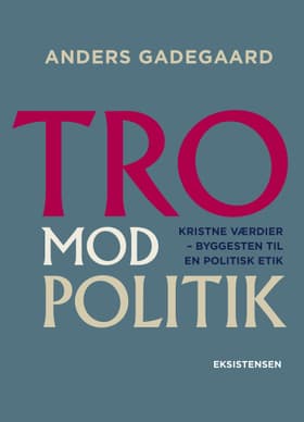 Tro Mod Politik af Anders Gadegaard