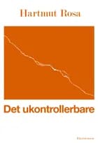 Det ukontrollerbare af Hartmut Rosa