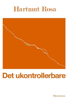 Det ukontollerbare af Hartmut Rosa