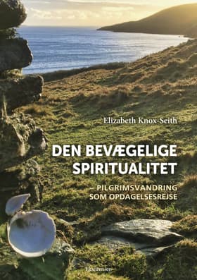 Den bevægelige spiritualitet af Elizabeth Knox-Seith