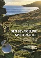 Den bevægelige spiritualitet af Elizabeth Knox-Seith