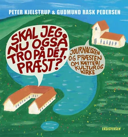 Skal jeg nu også tro på dét, præst? af Peter Kjelstrup