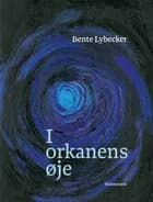 I orkanens øje af Bente Lybecker