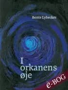 I orkanens øje af Bente Lybecker