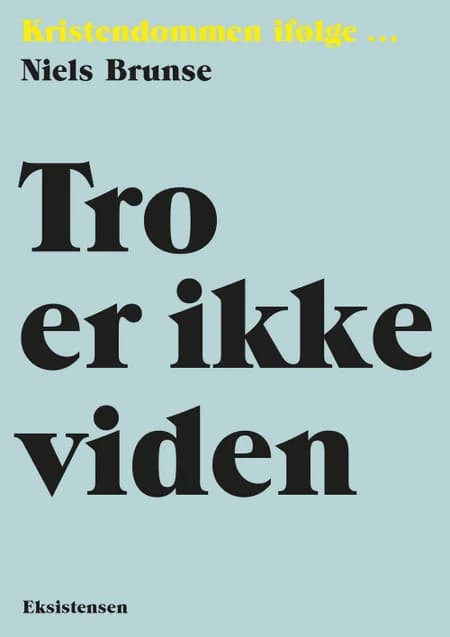 Tro er ikke viden af Niels Brunse