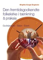 Den fremtidsgodkendte folkekirke i tænkning & praksis