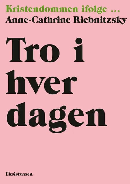 Tro i hverdagen af Anne-Cathrine Riebnitzsky