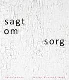 Sagt om sorg af Louise Winther