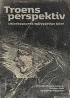 Troens perspektiv af Helle Møller Jensen, Preben Kok og Georg Pattison