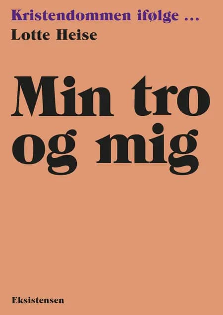 Min tro og mig af Lotte Heise
