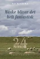 Måske bliver det helt fantastisk af Jens Torkild Bak