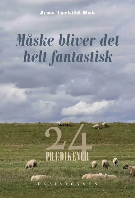 Måske bliver det helt fantastisk af Jens Torkild Bak