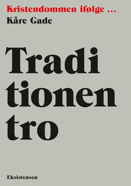 Traditionen tro af Kåre Gade