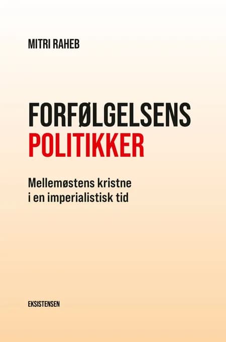 Forfølgelsens politikker af Mitri Raheb