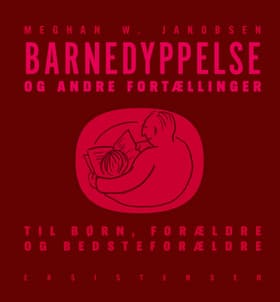 Barnedyppelse og andre fortællinger af Meghan W. Jakobsen