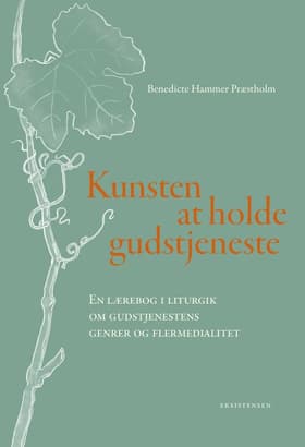 Kunsten at holde gudstjeneste af Benedicte Hammer Præstholm