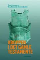 Kroppen i Det Gamle Testamente af Søren Lorenzen og Anne Katrine de Hemmer DBK