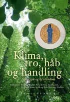 Klima, tro, håb og handling af Red. Kristine Kaaber Pors, Kirsten Grube Juul, Elizabeth Knox-Seith og Bent Bjerring-Nielsen