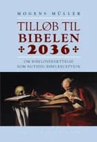 Tilløb til Bibelen 2036 af Mogens Müller