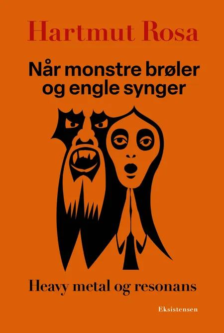 Når monstre brøler og engle synger af Hartmut Rosa