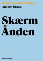 Skærm Ånden af Agnete Braad