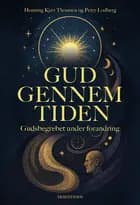 Gud gennem tiden af Henning Kjær Thomsen og Peter Lodberg