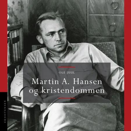 Martin A. Hansen og kristendommen af Ole Juul