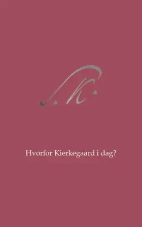 Hvorfor Kierkegaard i dag?