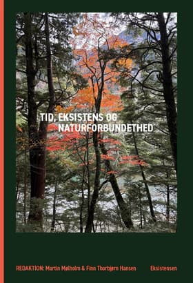 Tid, Eksistens og Naturforbundethed af red. Martin Mølholm
