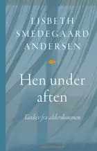 Hen under aften af Lisbeth Smedegaard Andersen