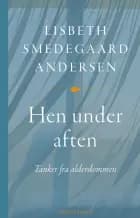Hen under aften af Lisbeth Smedegaard Andersen