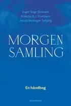 Morgensamling af Bolette B. J. Elvstrøm, Inger Trige Demant og Jacob Vestager Tybjerg