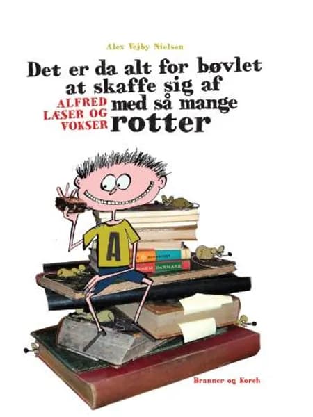 Det er da alt for bøvlet at skaffe sig af med så mange rotter af Alex Vejby Nielsen