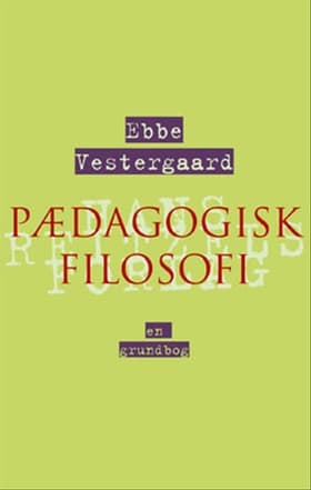 Pædagogisk filosofi af Ebbe Vestergaard