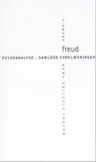 Psykoanalyse - samlede forelæsninger af Sigmund Freud