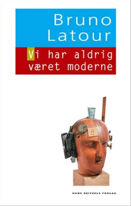 Vi har aldrig været moderne af Bruno Latour