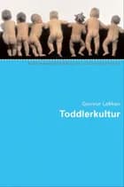 Toddlerkultur af Gunvor Løkken